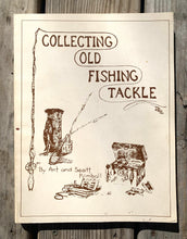 Load image into Gallery viewer, 1st Edition Book • COLLECTING OLD FISHING TACKLE by Art & Scott Kimball