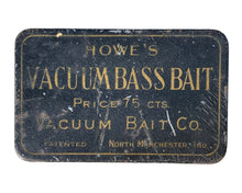 Load image into Gallery viewer, Front View of HOWE&#39;S VACUUM BASS BAIT Antique Wood Fishing Lure  Tin
